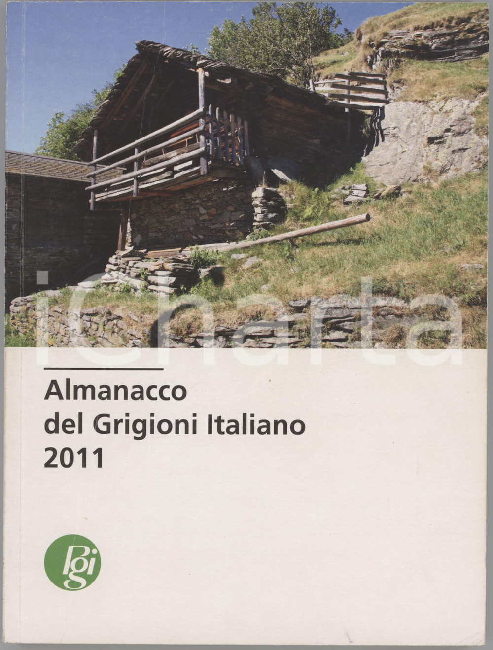 2011 SVIZZERA Almanacco del Grigioni Italiano - Illustrato - Editore PGI 336 pp. Brossura editoriale; illustrazioni in bianco e nero e a colori.EDITORE: PGI Pro Grigioni Italiano - Coira (CH). PAGINE: 336 POOR/danneggiato buone condizioni interne, con sporadiche sottolineature, ma piegatura profonda in copertina Formato: 17x23 cm originale e autentica 1