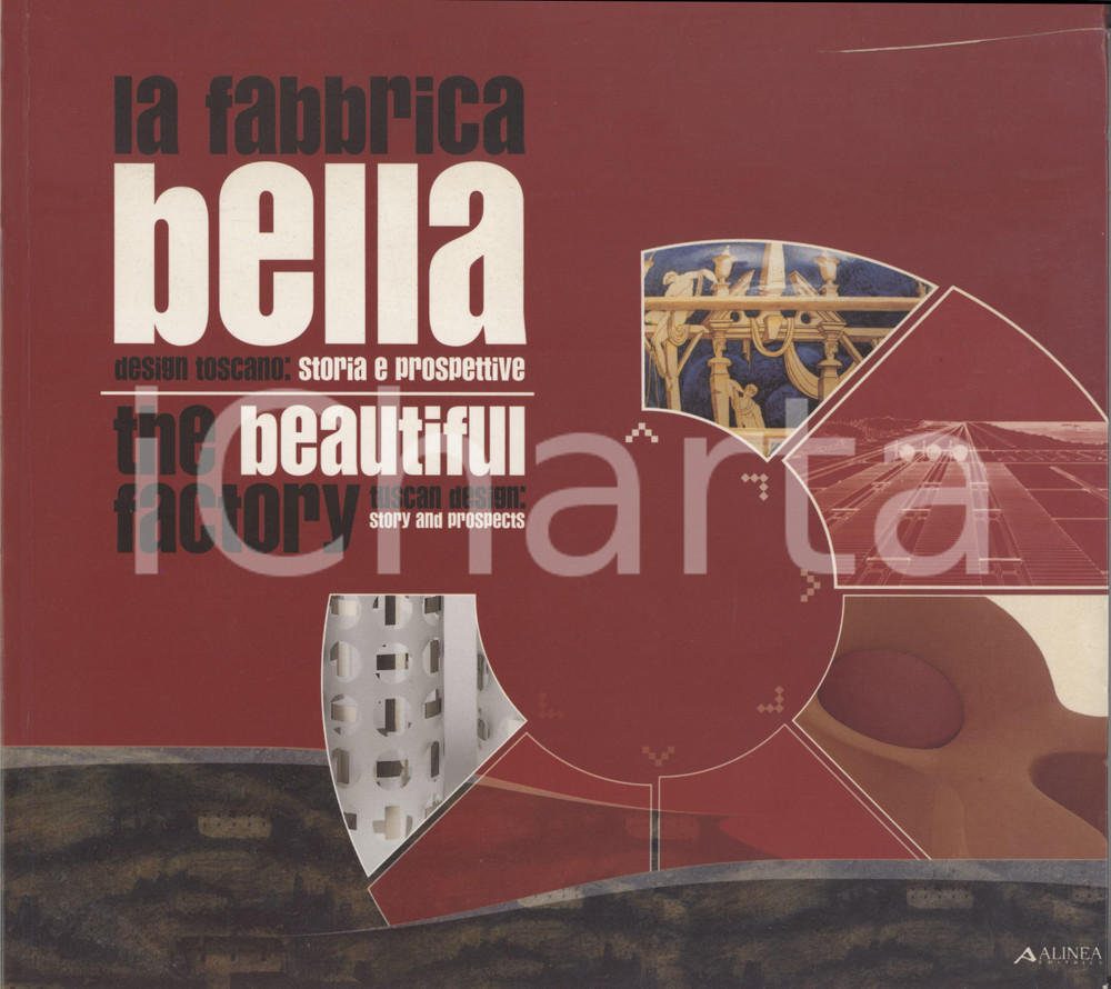 2003 La fabbrica bella. Design toscano: storia e prospettive - Edizioni ALINEA A cura di Giuseppe Lotti. Testi in lingua italiana e inglese.Brossura editoriale con alette; rilegatura con filo di cotone e colla; illustrazioni a colori e in bianco e nero.EDITORE: Alinea Editrice - Firenze.COLLANA: "Design e..." diretta da Raffaella Fagnoni.PAGINE: 191 POOR/danneggiato buone condizioni interne, ma lieve strappo al dorso e tracce d'uso in copertina Formato: 24x23 cm originale e autentica 1