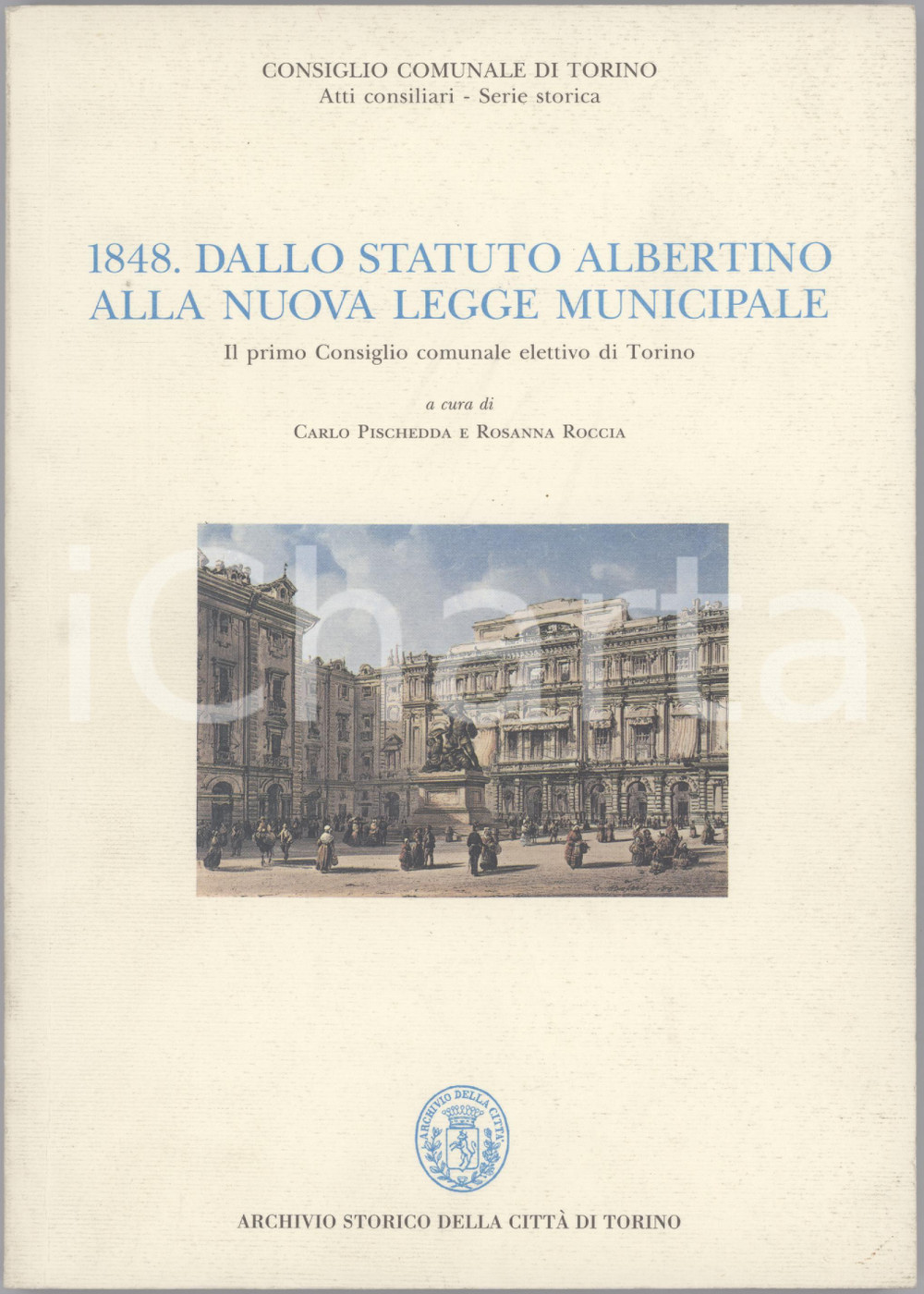 1995 TORINO Dallo Statuto Albertino alla nuova Legge municipale *Atti consiliari TITOLO: "1848. Dallo Statuto Albertino alla nuova Legge municipale. Il primo consiglio comunale elettivo di Torino". A cura di Carlo Pischedda e Rosanna Roccia.Brossura editoriale; illustrazioni in bianco e nero.EDITORE: Archivio Storico della Citt&agrave; di Torino.COLLANA: Atti consiliari. Serie storica n.1.PAGINE: 153 + 1 carta geografica ripiegata. POOR/danneggiato buone condizioni interne, ma lievi sbrecciature al dorso Formato: 17x24 cm originale e autentica 1