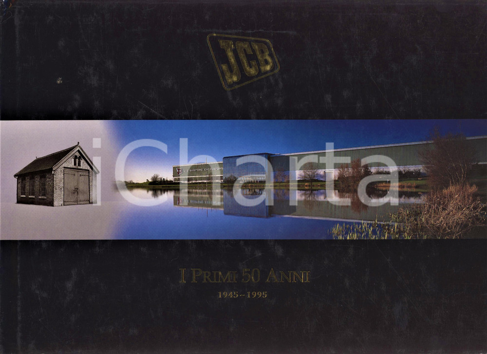 Libro, pubblicazione d epoca 1995 John MITCHELL  JCB I primi 50 anni  JC BAMFORD Excavators  Pubblicazione 1