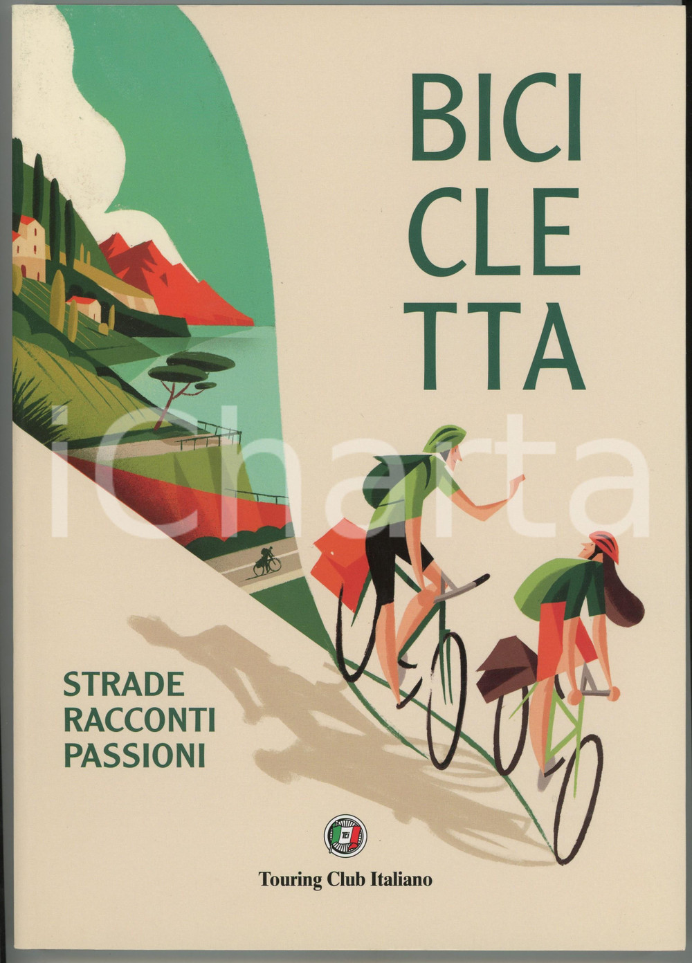 2018 AA.VV. Bicicletta. Strade, racconti, passioni - TOURING CLUB ITALIANO Brossura editoriale con alette, copertina illustrata a colori, completamente illustrato in nero e a colori. Edizione destinata ai Soci del Touring Club.PAGINE: 301EDITORE: Milano - Touring Editore GOOD/buono  Formato: 20x28 cm originale e autentica 1