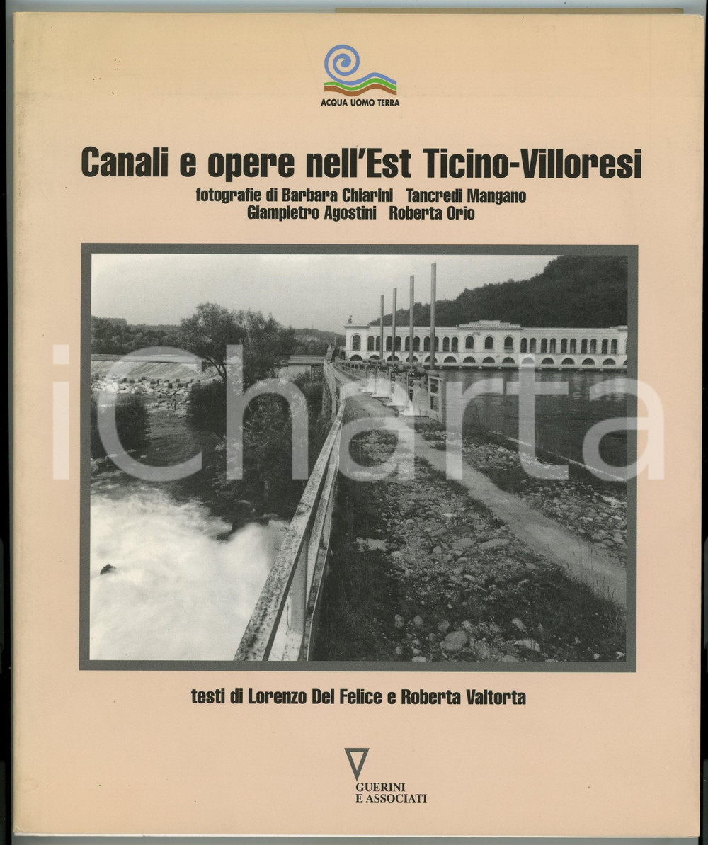 1997 AA.VV. Canali e opere nell'EST TICINO-VILLORESI - ILLUSTRATO 108 pp. Brossura editoriale con copertina flessibile e sovraccoperta, interamente illustrato b/n.Testi di Lorenzo Del Felice e Roberta Valtorta. PAGINE: 108EDITORE: Guerini e Associati - Milano GOOD/buono  Formato: 21x25 cm originale e autentica 1