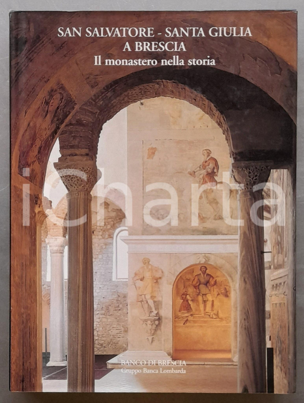 Libro, pubblicazione d epoca 2001 Renata STRADIOTTI  San Salvatore  Santa Giulia a BRESCIA  Il monastero 1