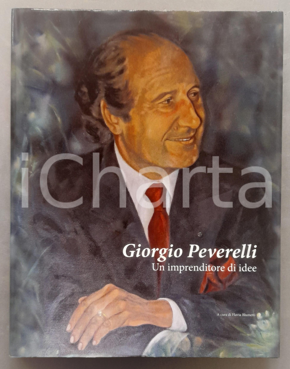 2012 Flavia BLUMETTI - Giorgio Peverelli. Un imprenditore di idee *ELPO Edizioni Brossura editoriale, con copertina telata rigida e sovraccoperta illustrata.PAGINE: 172EDITORE: Elpo Edizioni - Como GOOD/buono lievi tracce d'uso Formato: 25x32 cm originale e autentica 1
