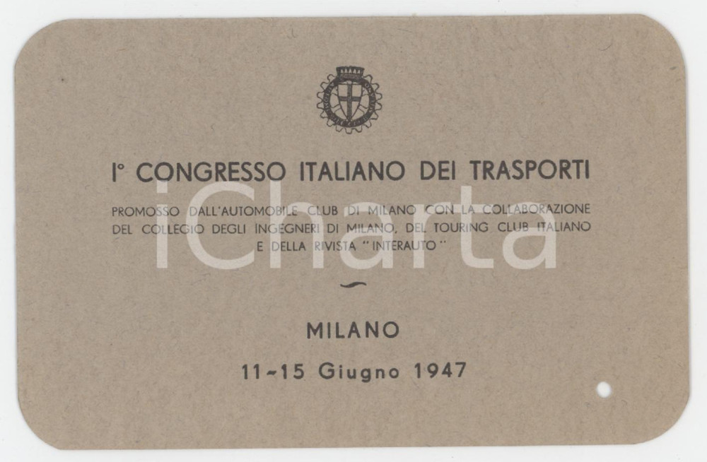 1947 AUTOMOBILE CLUB MILANO - I° Congresso italiano dei trasporti - Tessera Tessera d'epoca, con foro da vidimazione.  FAIR/discreto Residuo di incollatura al verso Formato: 11x7 cm originale e autentica 1