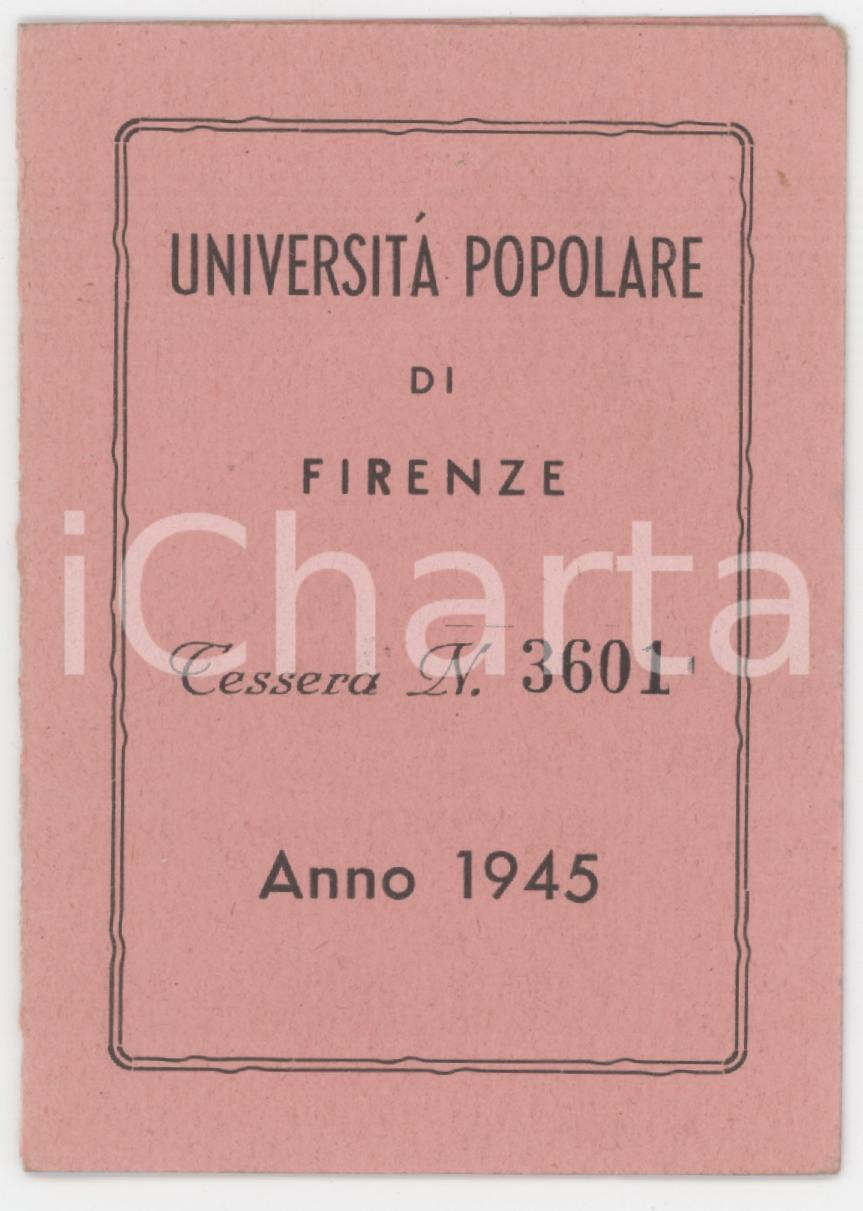 1945 FIRENZE Università Popolare - Tessera 7x10 cm Tessera d'epoca. FAIR/discreto Lievi smussature agli angoli Formato: 7x10 cm originale e autentica 1