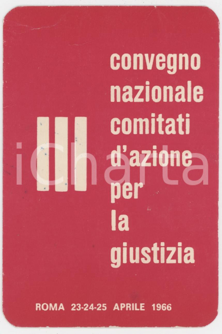1966 ROMA - III Convegno Comitati d'azione per la giustizia - Tessera 7x10 cm