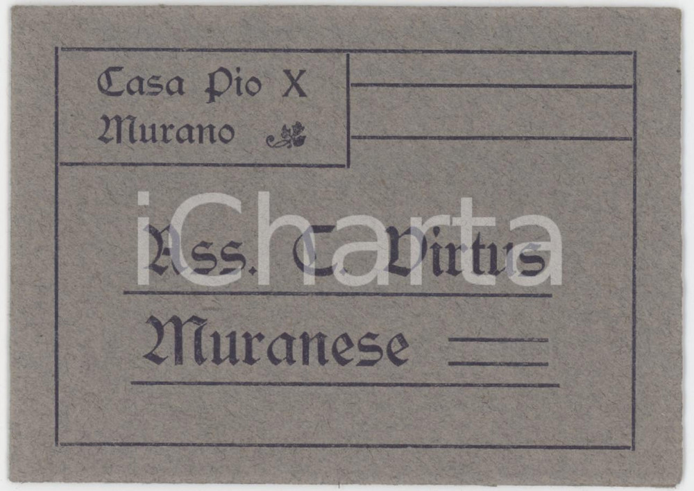 1925 ca MURANO Casa Pio X - Ass. C. VIRTUS MURANESE Tessera 10x7 cm