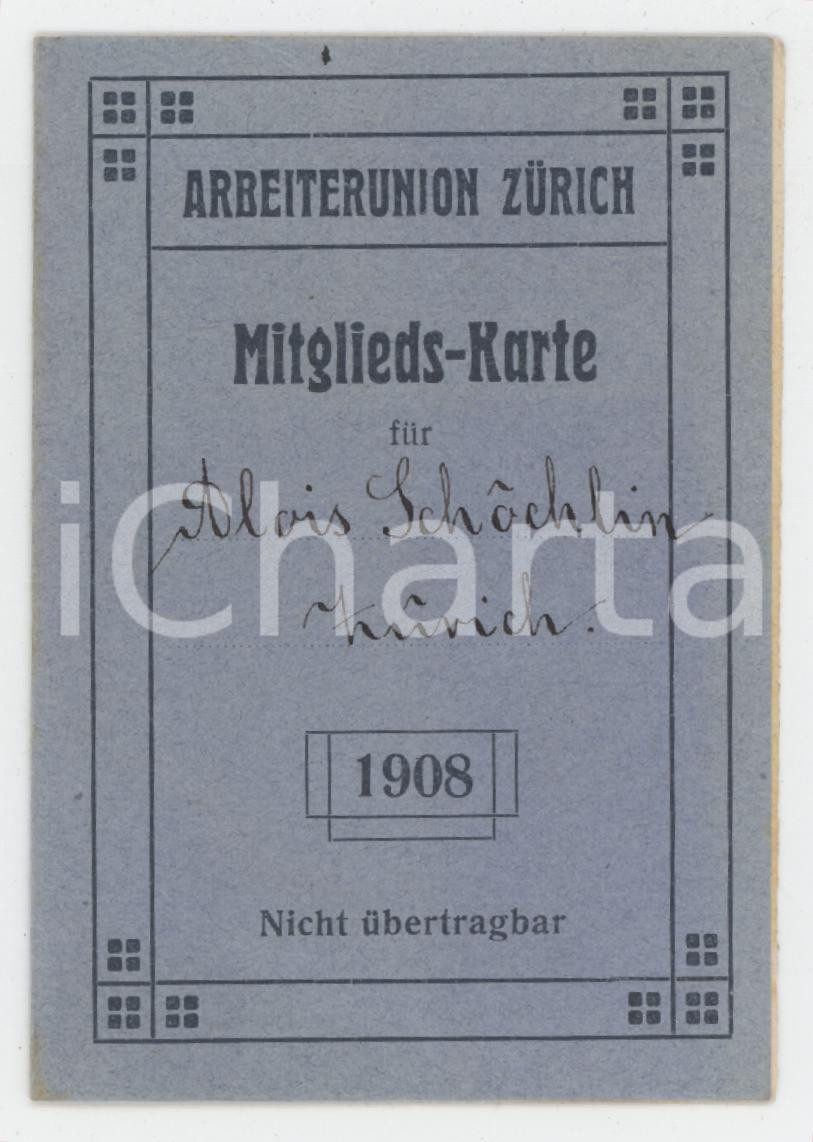 1908 Arbeiterunion ZURICH - Mitgliedskarte Alois SCHOCHLIN