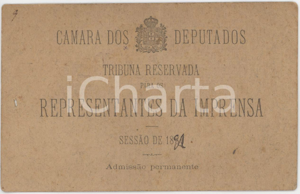 1881 PORTUGAL Camara dos Deputados - Tribuna representantes da imprensa *Bilhete Biglietto di ammissione originale d'epoca. FAIR/discreto piccolo foro al lato sinistro Formato: 11x7 cm originale e autentica 1