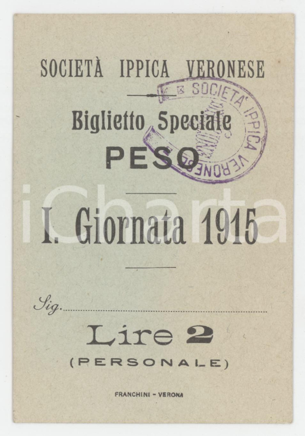 1915 VERONA Società ippica veronese - Biglietto speciale peso 1^ giornata