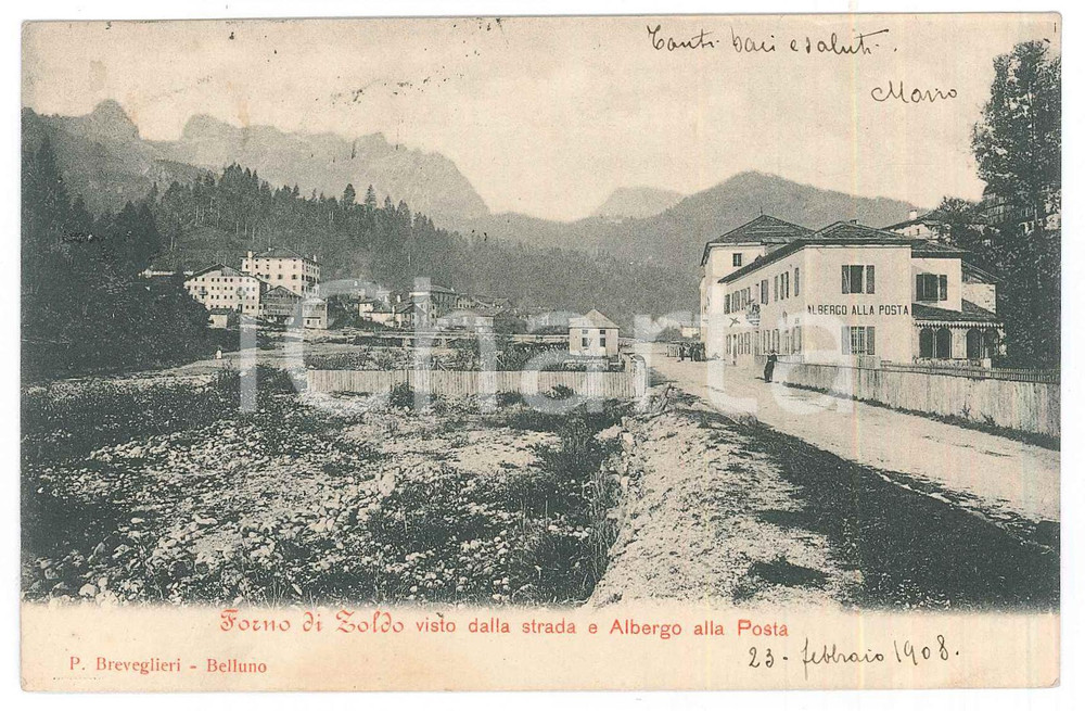 1908 FORNO DI ZOLDO (BL) Veduta dalla strada e Albergo alla Posta *Cartolina