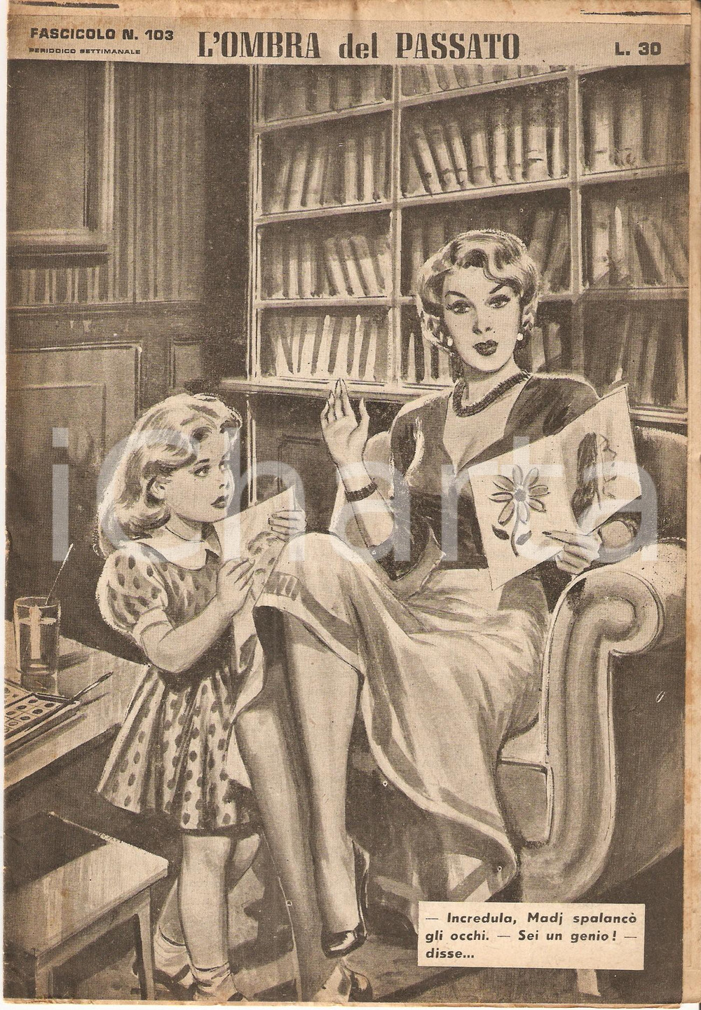 Giornale, rivista storica 1956 OMBRA DEL PASSATO Jean DE VALLORBE Bambina mostra disegni a mamma Fasc. 104 1