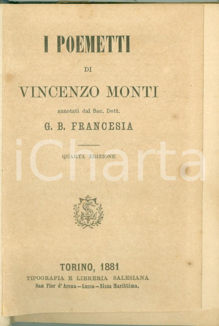 Libro, pubblicazione d epoca 1881 Vincenzo MONTI I poemetti annotati da Giovanni Battista FRANCESIA IV ediz. 1
