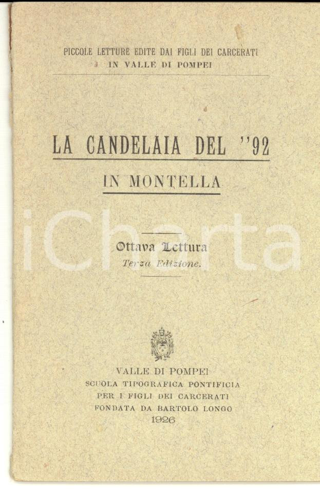 Libro, pubblicazione d epoca 1926 VALLE DI POMPEI NA Bartolo LONGO La candelaia del  92 in Montella 1