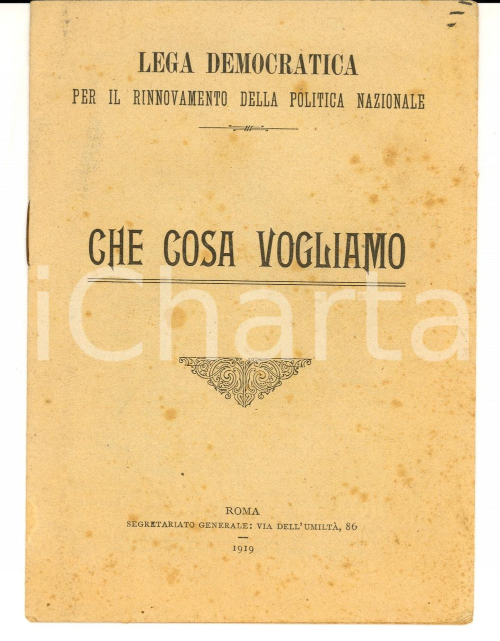 Materiale pubblicitario d’epoca 1919 ROMA LEGA DEMOCRATICA Che cosa vogliamo PROPAGANDA ELETTORALE 1
