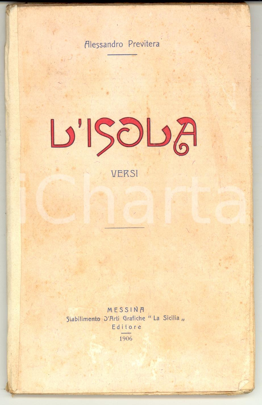 Libro, pubblicazione d epoca 1906 MESSINA Alessandro PREVITERA L isola  Versi Ed. LA SICILIA INCOMPLETO 1