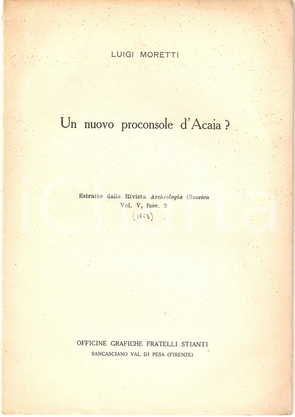 Oggetto da collezione cartaceo 1953 Luigi MORETTI Un nuovo proconsole d Acaia? Archeologia Classica OPUSCOLO 1
