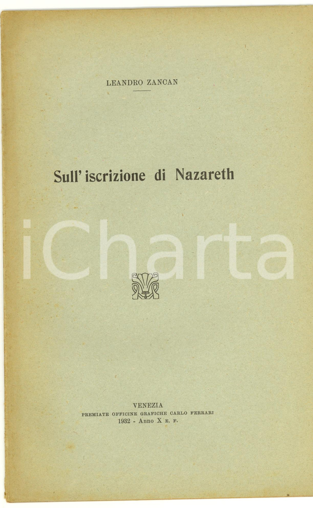 Libro, pubblicazione d epoca 1932 Leandro ZANCAN Sull iscrizione di NAZARETH 1