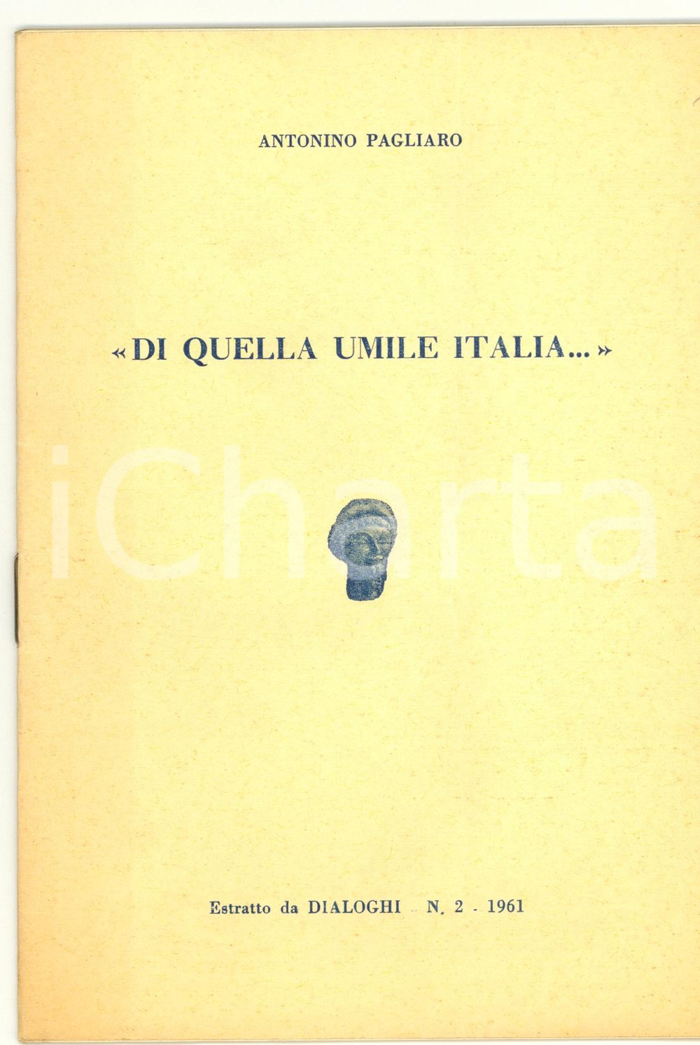 Libro, pubblicazione d epoca 1961 Antonino PAGLIARO Di quella umile Italia... 1