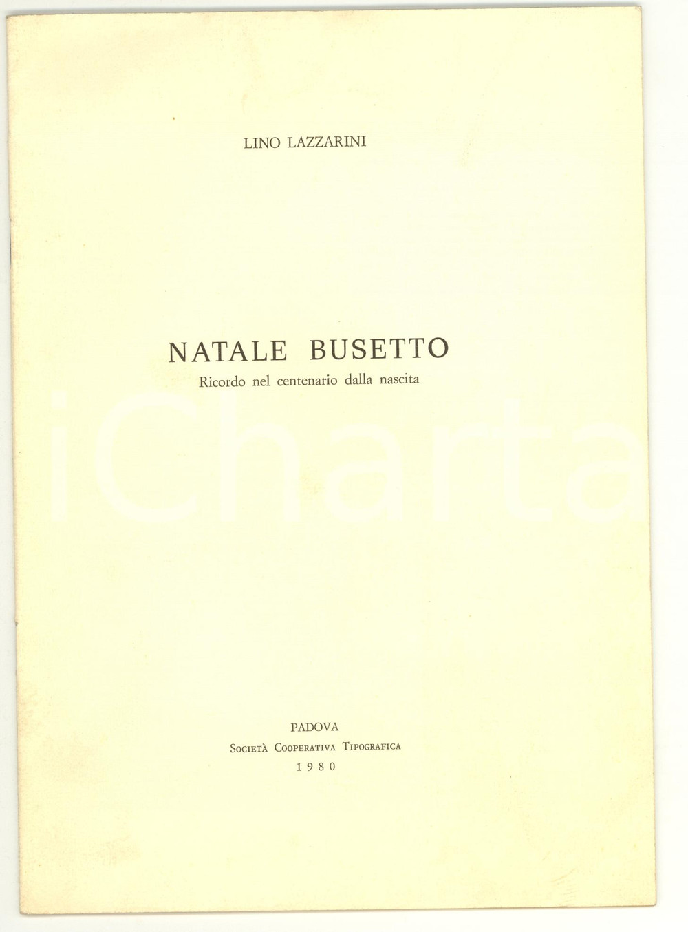 Libro, pubblicazione d epoca 1980 Lino LAZZARINI Ricordo centenario Natale BUSETTO 1