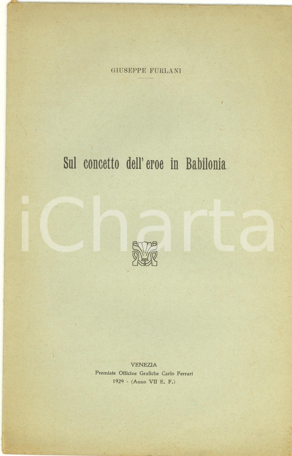 Libro, pubblicazione d epoca 1929 Giuseppe FURLANI Concetto dell eroe in BABILONIA 1
