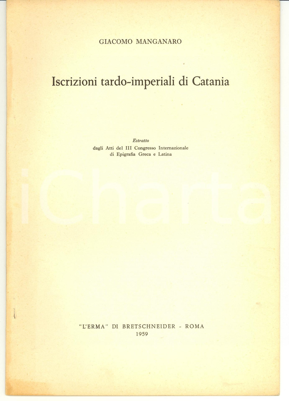 Libro, pubblicazione d epoca 1959 Giacomo MANGANARO Iscrizioni imperiali di CATANIA 1