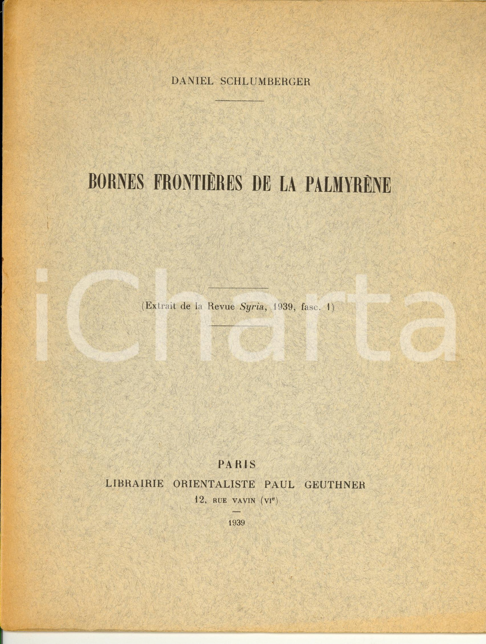 Libro, pubblicazione d epoca 1939 Daniel SCHLUMBERGER Bornes frontières PALMYRENE 1
