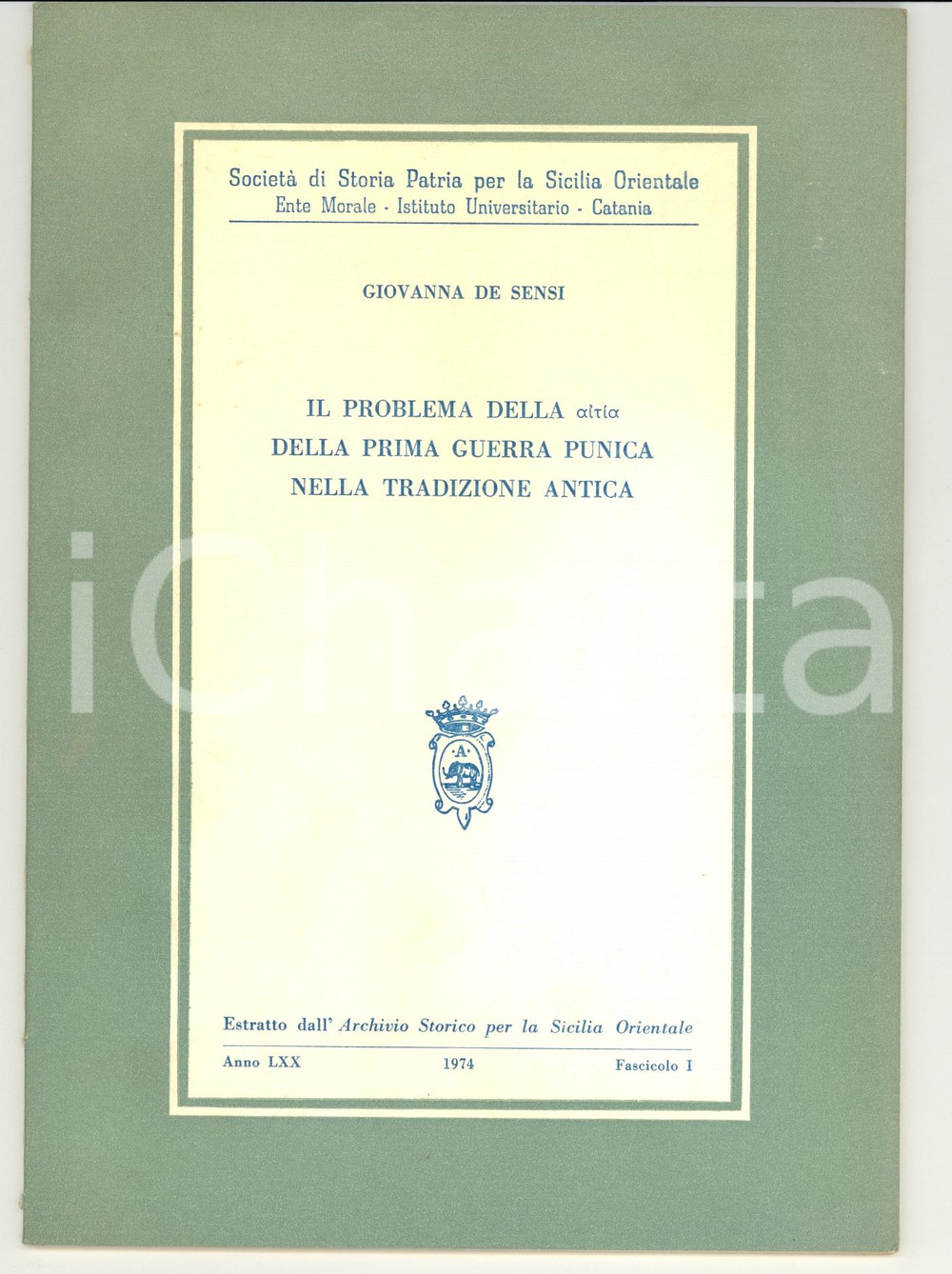 Libro, pubblicazione d epoca 1974 CATANIA Giovanna DE SENSI Problema della AITIA della prima guerra punica 1