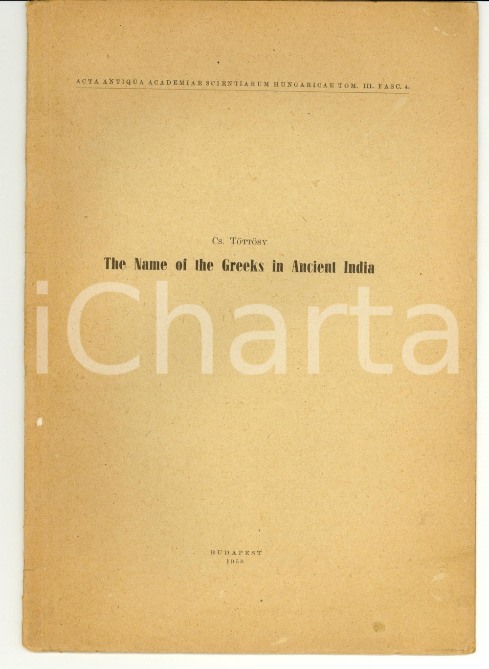 Libro, pubblicazione d epoca 1956 Csaba TOTTOSY Greeks in Ancient India AUTOGRAPH 1