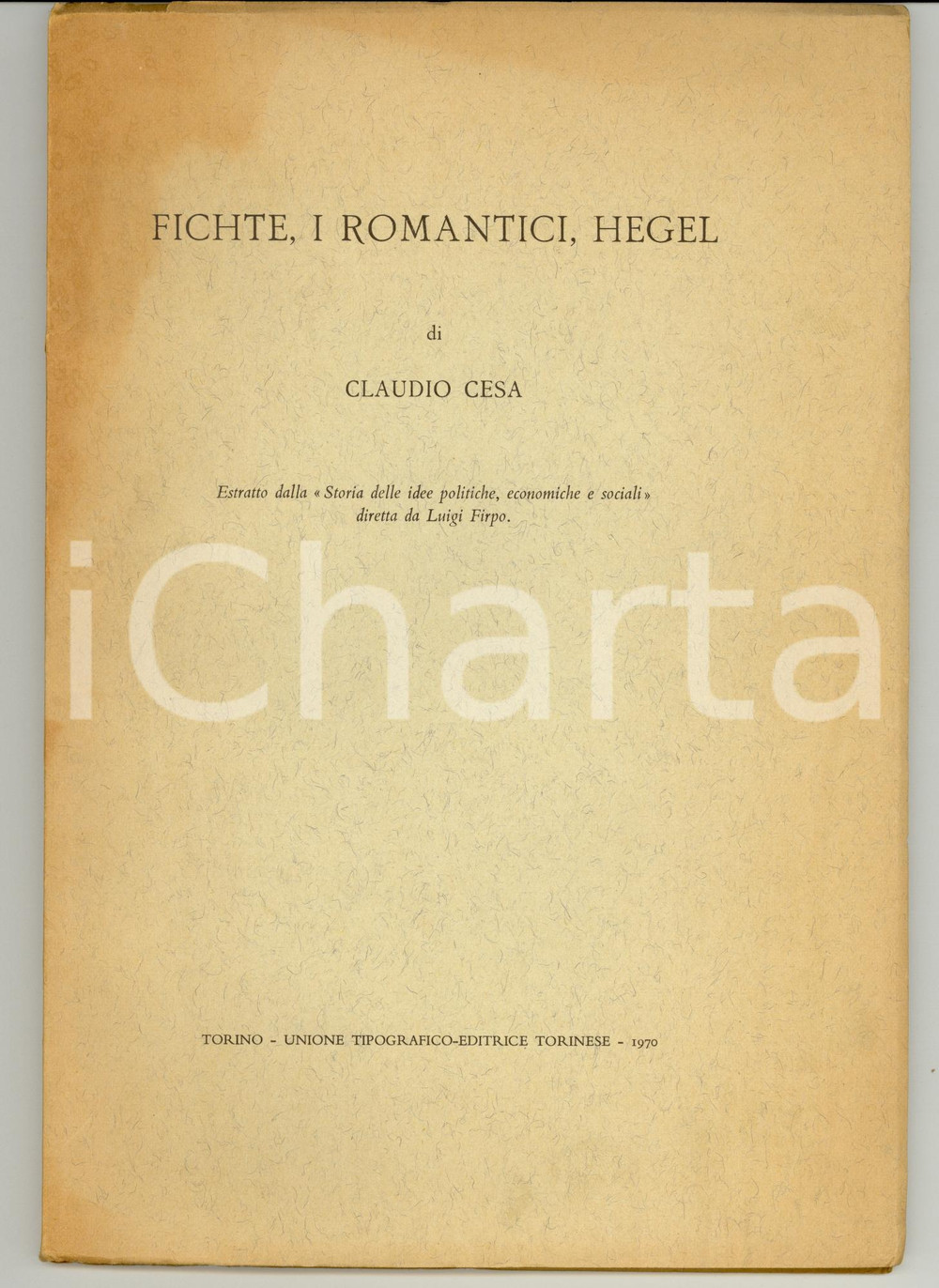 Libro, pubblicazione d epoca 1970 TORINO Claudio CESA Fichte, i romantici, Hegel 1