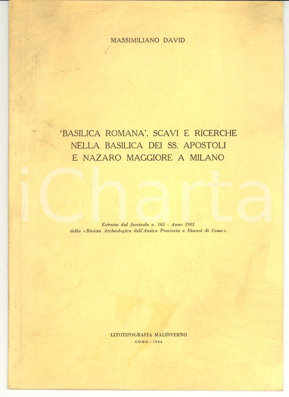 Libro, pubblicazione d epoca 1984 MILANO Massimiliano DAVID Scavi nella basilica SS. Apostoli e Nazaro 1