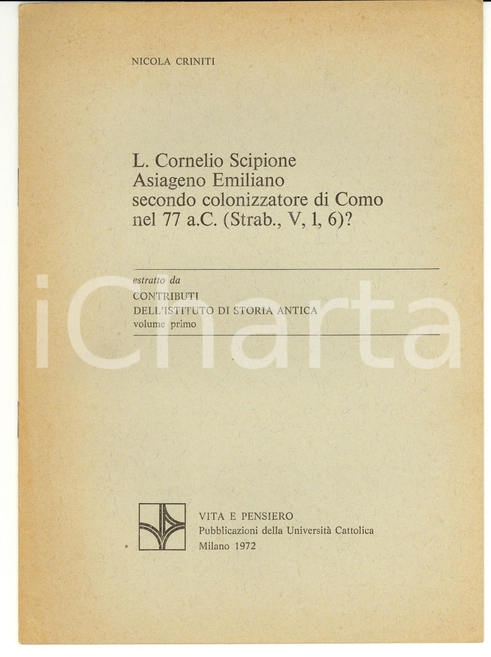 Libro, pubblicazione d epoca 1972 NICOLA CRINITI L. Cornelio SCIPIONE ASIAGENO colonizzatore di COMO 1