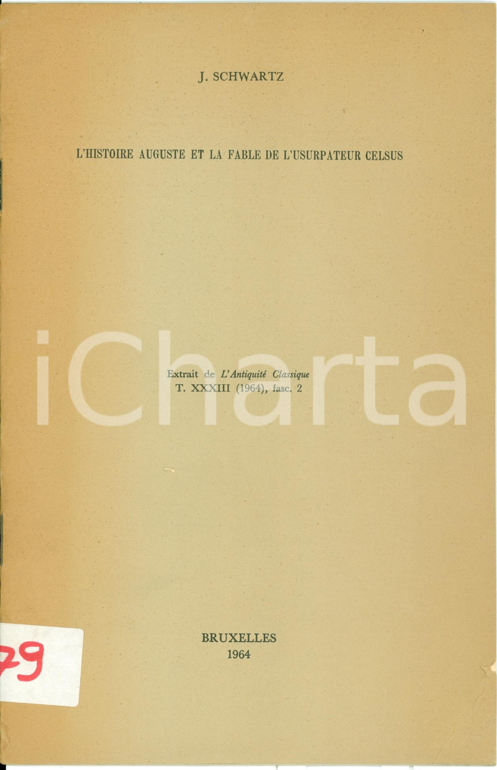 Libro, pubblicazione d epoca 1964 Jacques SCHWARTZ L Histoire AUGUSTE fable de l usurpateur CELSUS Autografo 1