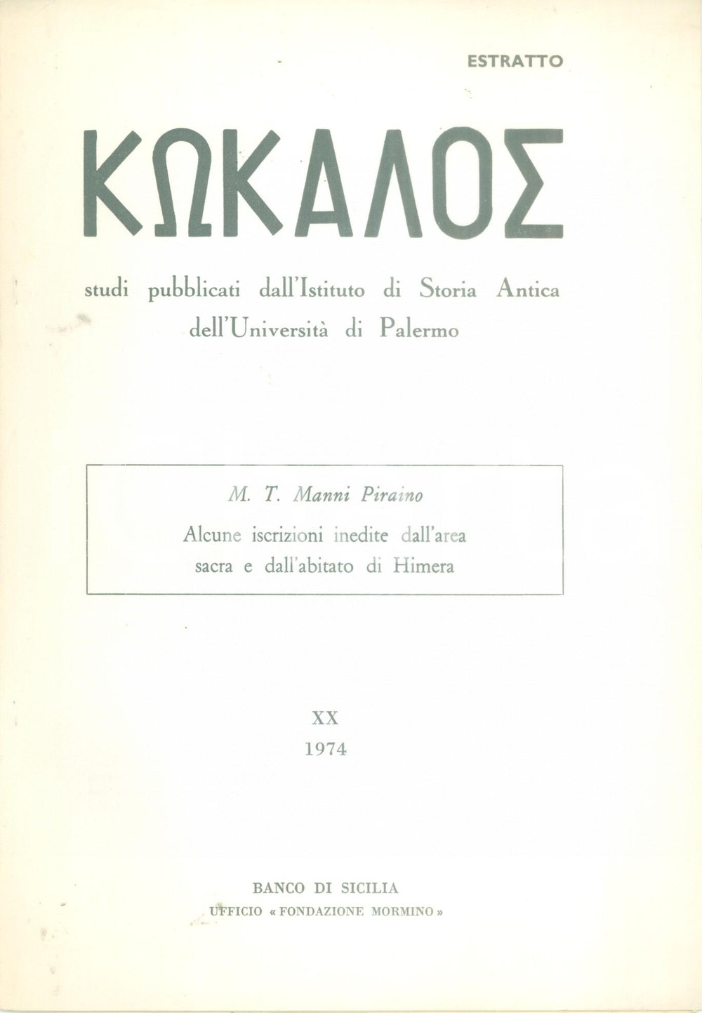 Libro, pubblicazione d epoca 1974 Maria Teresa MANNI PIRAINO Iscrizioni inedite area sacro abitato di HIMERA 1