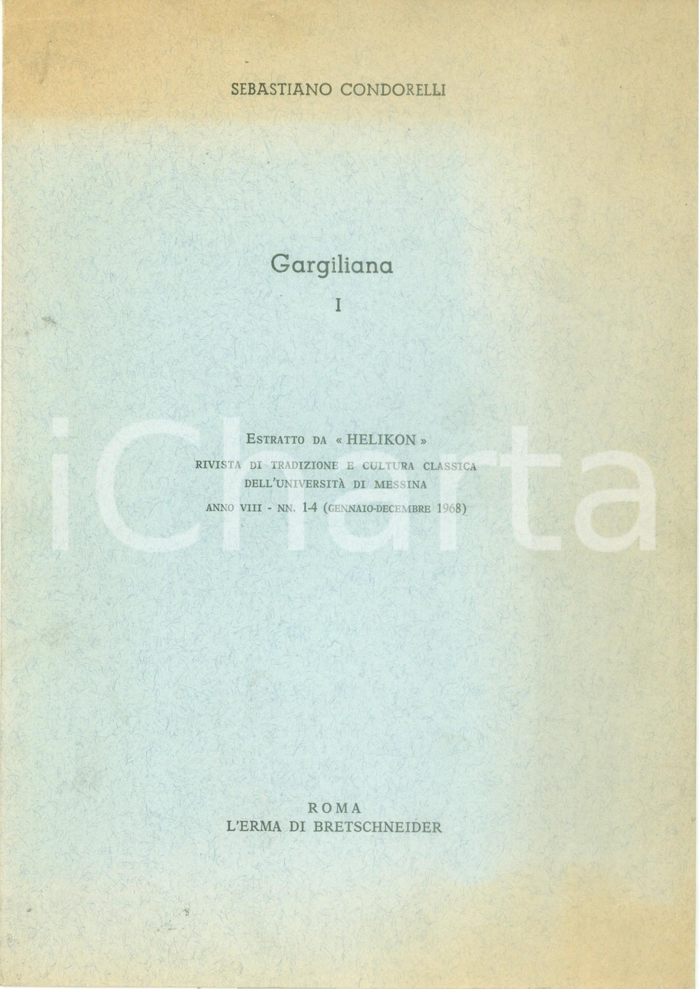 Libro, pubblicazione d epoca 1968 Sebastiano CONDORELLI Gargiliana Pubblicazione estratta da HELIKON 1