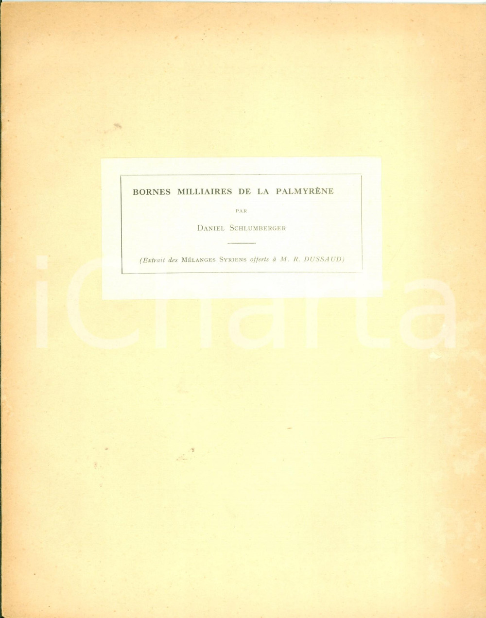 Libro, pubblicazione d epoca 1939 Daniel SCHLUMBERGER Bornes milliaires de la PALMYRENE Pubblicazione 1