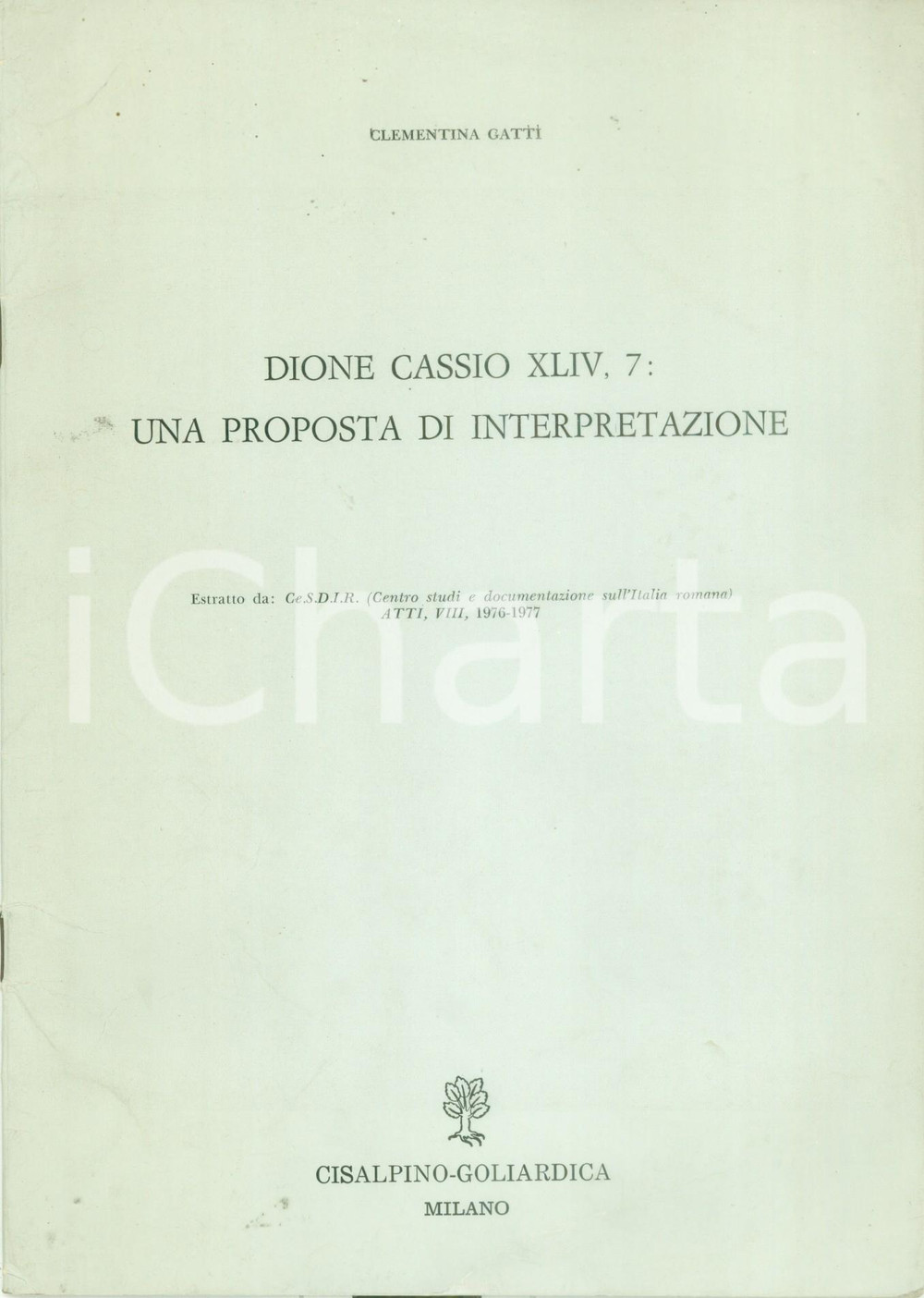 Libro, pubblicazione d epoca 1976 Clementina GATTI Dione Cassio XLIV, 7: una proposta di interpretazione 1