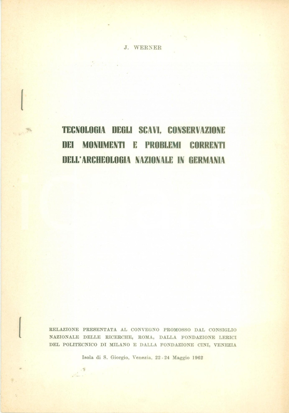 Libro, pubblicazione d epoca 1962 Joachim WERNER Tecnologia degli scavi conservazione dei monumenti 8 pp. 1