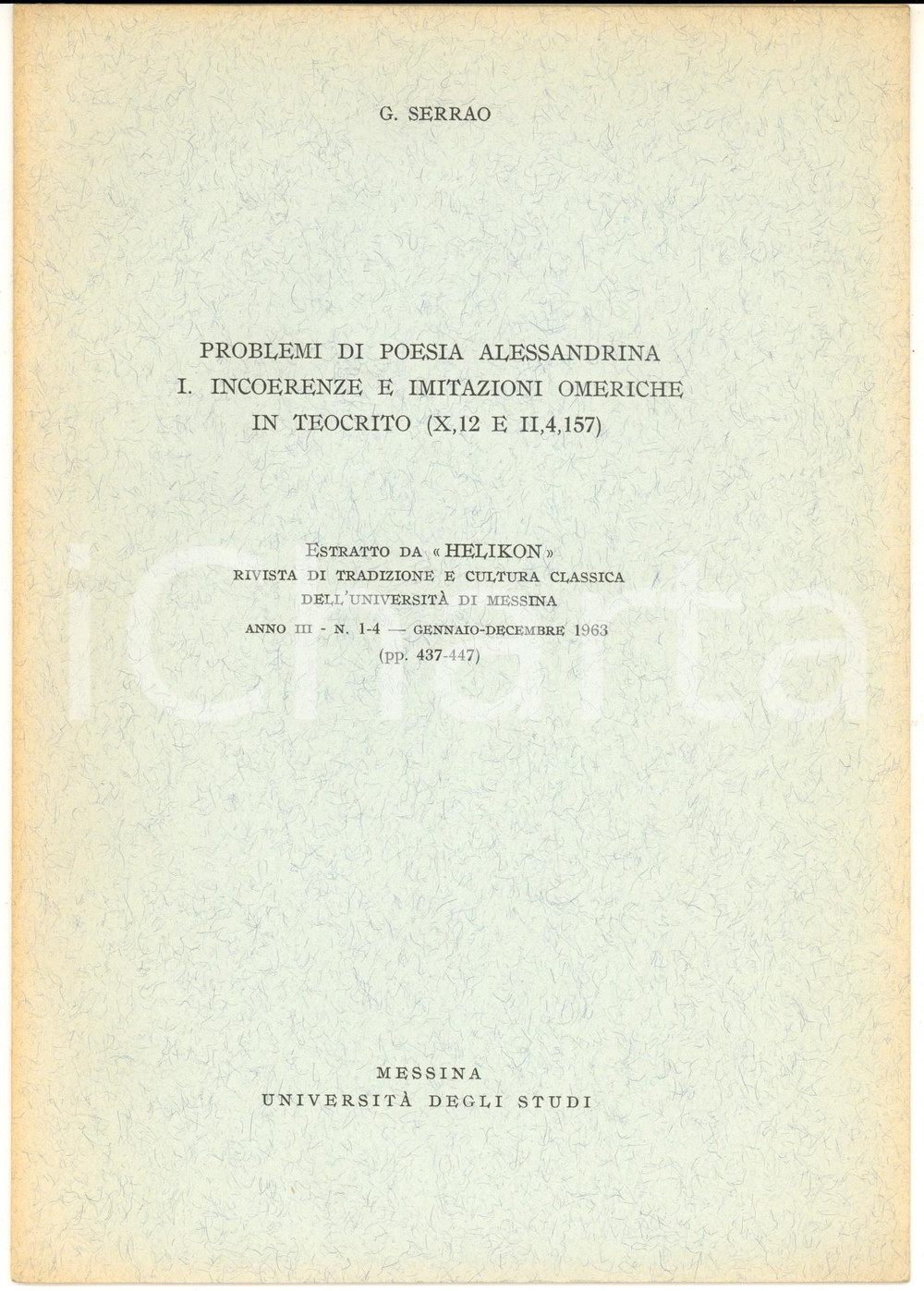 Libro, pubblicazione d epoca 1963 Gregorio SERRAO Problemi di poesia alessandrina  Incoerenze in TEOCRITO 1