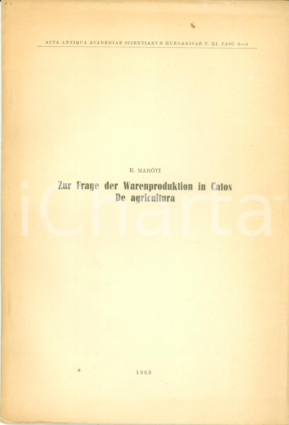Libro, pubblicazione d epoca 1963 Egon MAROTI Zur Frage der Warenproduktion in CATO De Agricultura Opuscolo 1