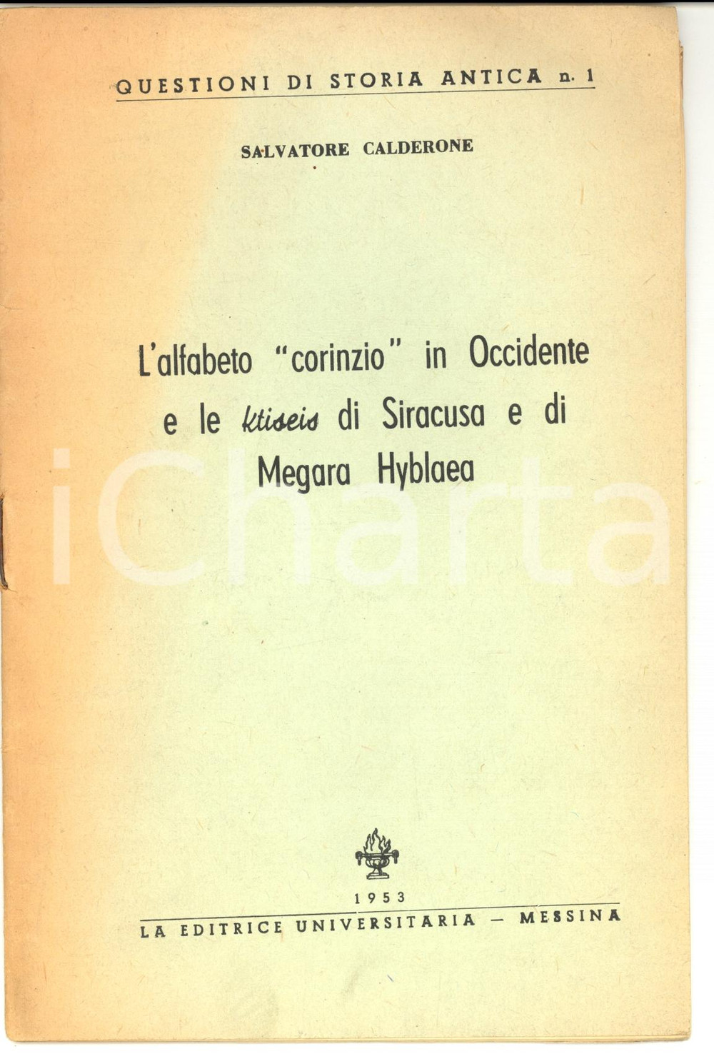 Libro, pubblicazione d epoca 1953 SIRACUSA Salvatore CALDERONE Alfabeto corinzio in Occidente AUTOGRAFO 1