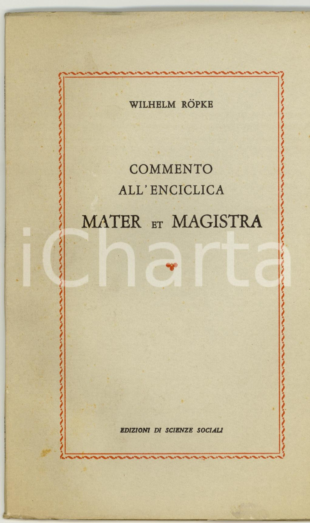 Libro, pubblicazione d epoca 1962 Wilhelm ROPKE Commento enciclica Mater et Magistra 1