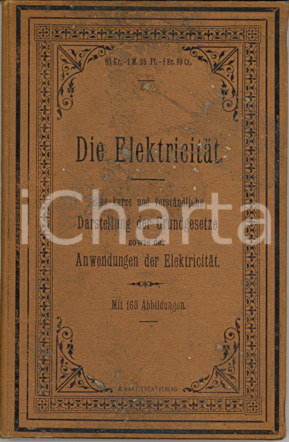Libro, pubblicazione d epoca 1884 ELEKTRICITAT Grundgesetze und Anwendungen ILLUSTR. 1