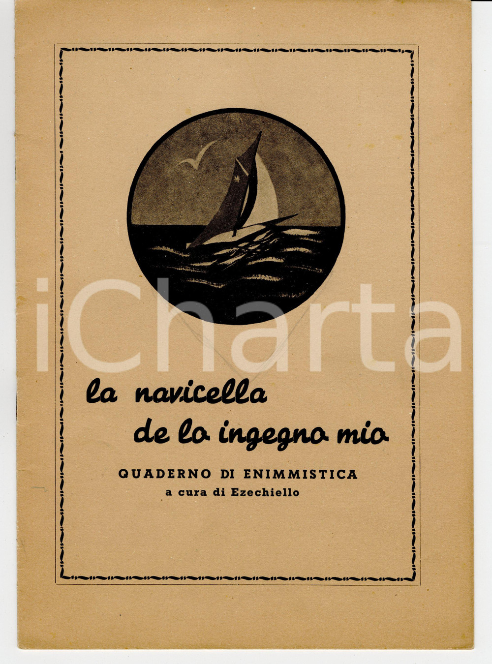 Giornale, rivista storica 1945 Ezechiello LA NAVICELLA DE LO INGEGNO MIO Enigmistica LUIGI SELMO EDITORE 1