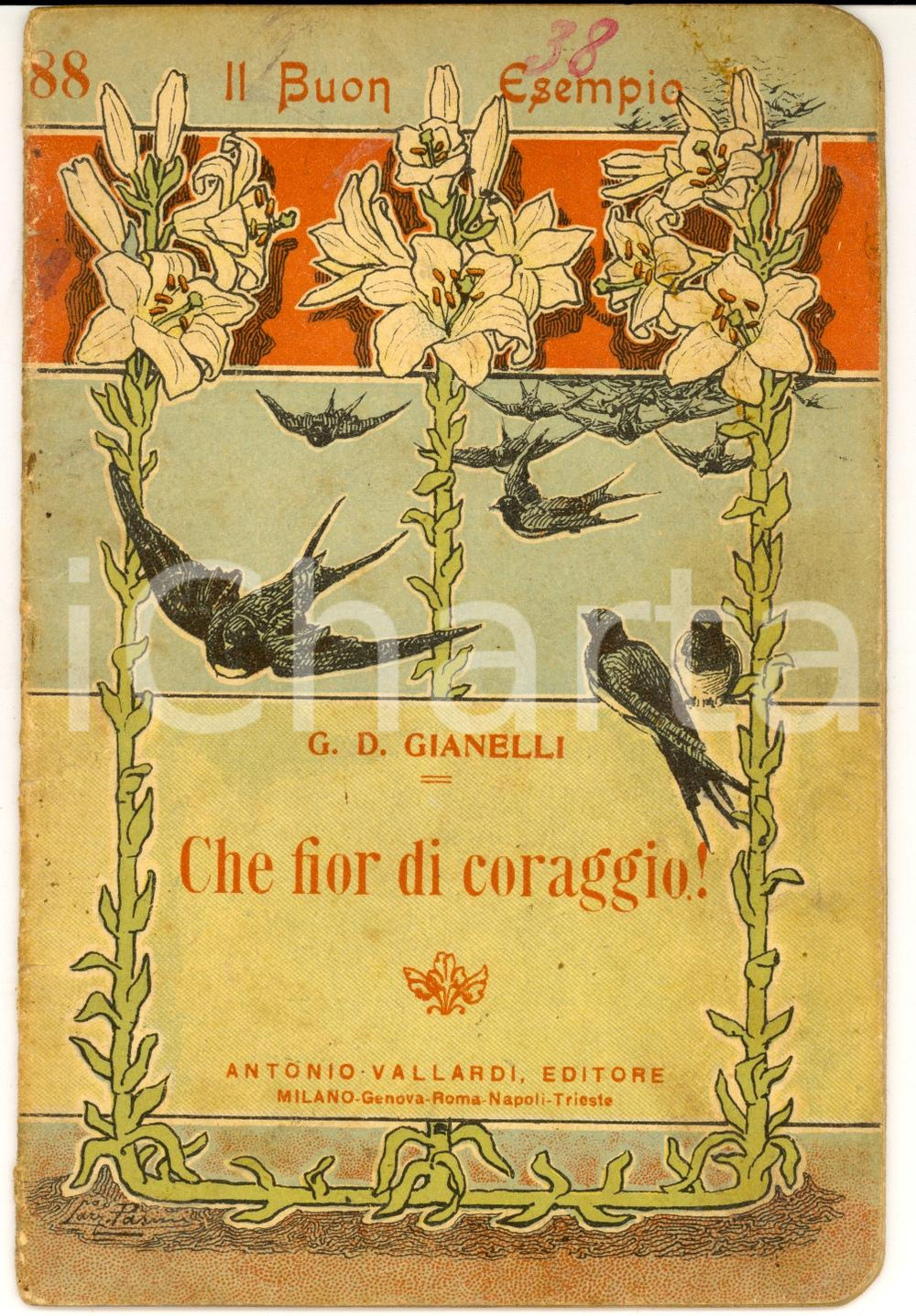 Libro, pubblicazione d epoca 1922 MILANO A. GIANELLI Che fior di coraggio Ed. VALLARDI Il Buon Esempio 1