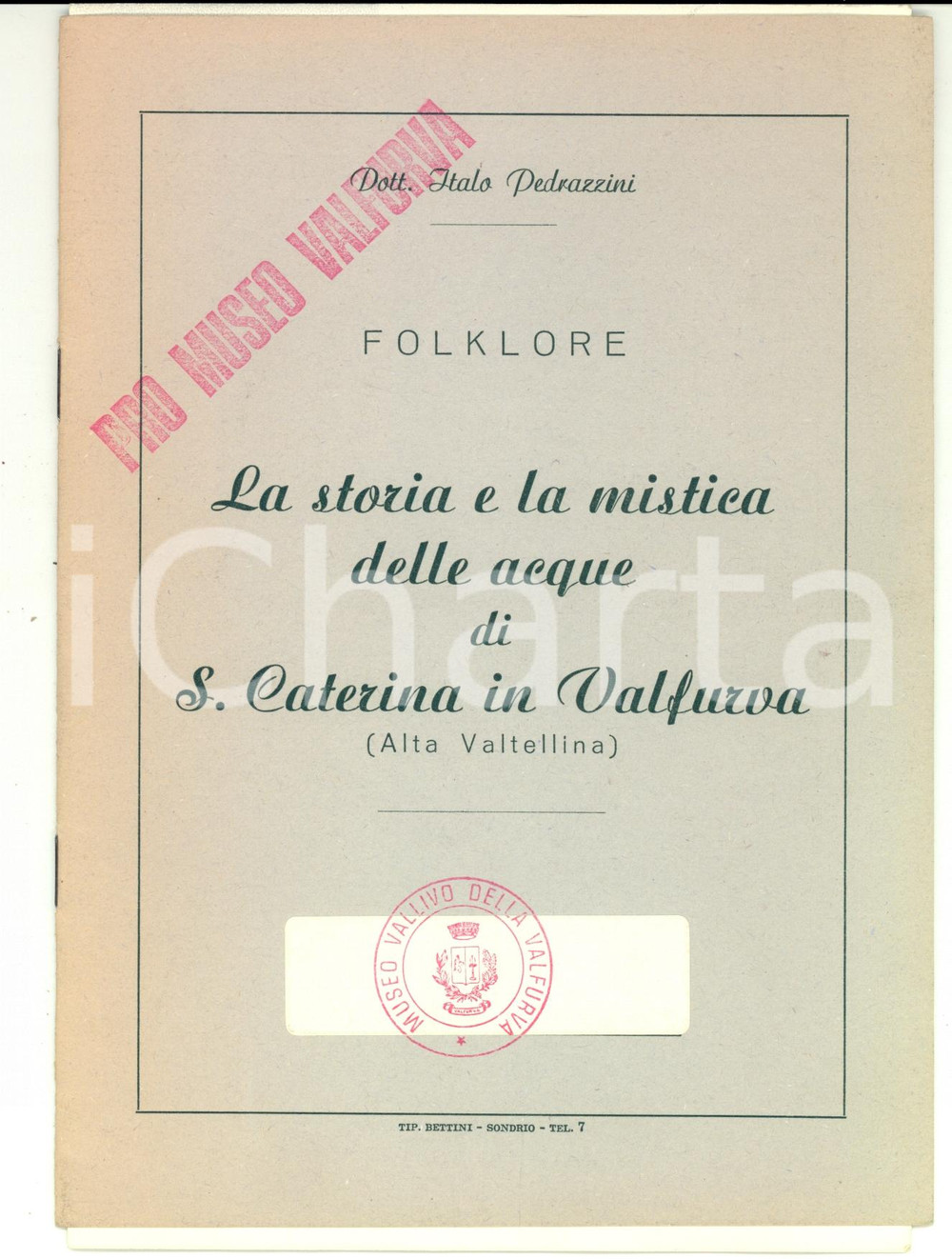 Libro, pubblicazione d epoca 1941 Italo PEDRAZZINI Storia e mistica delle acque SANTA CATERINA IN VALFURVA 1