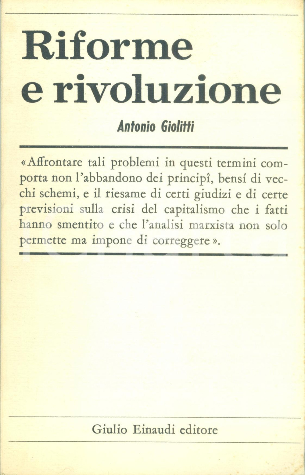 Libro, pubblicazione d epoca 1957 Antonio GIOLITTI Riforme e rivoluzione Edizioni EINAUDI 1