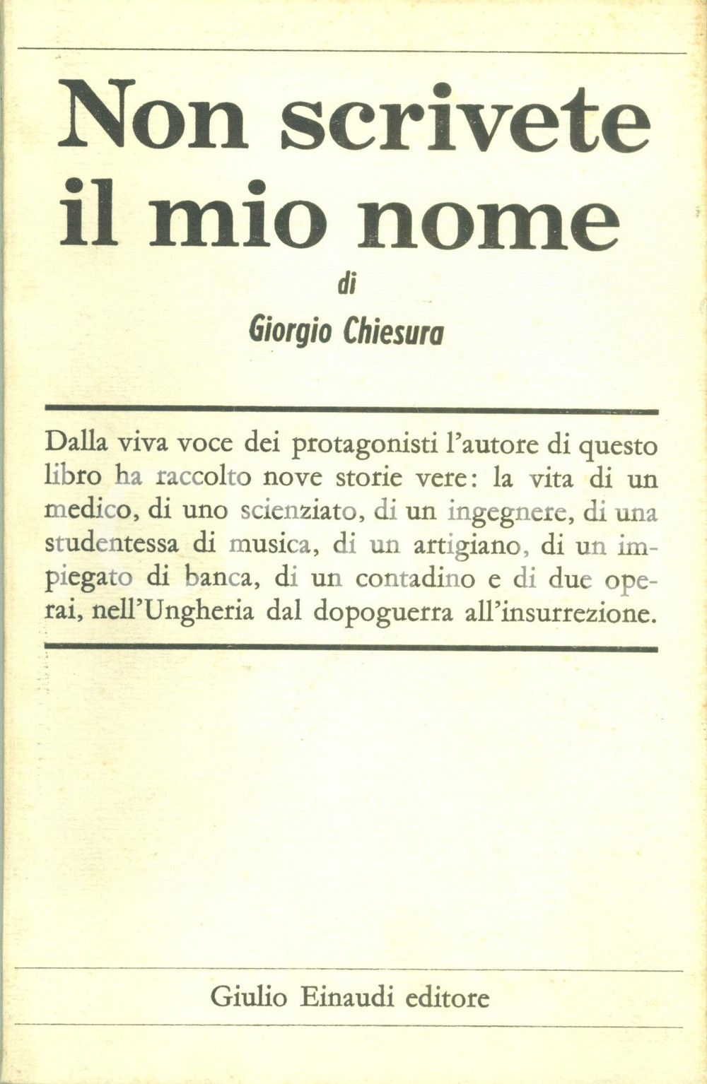 Libro, pubblicazione d epoca 1957 Giorgio CHIESURA Non scrivete il mio nome Edizioni EINAUDI 1