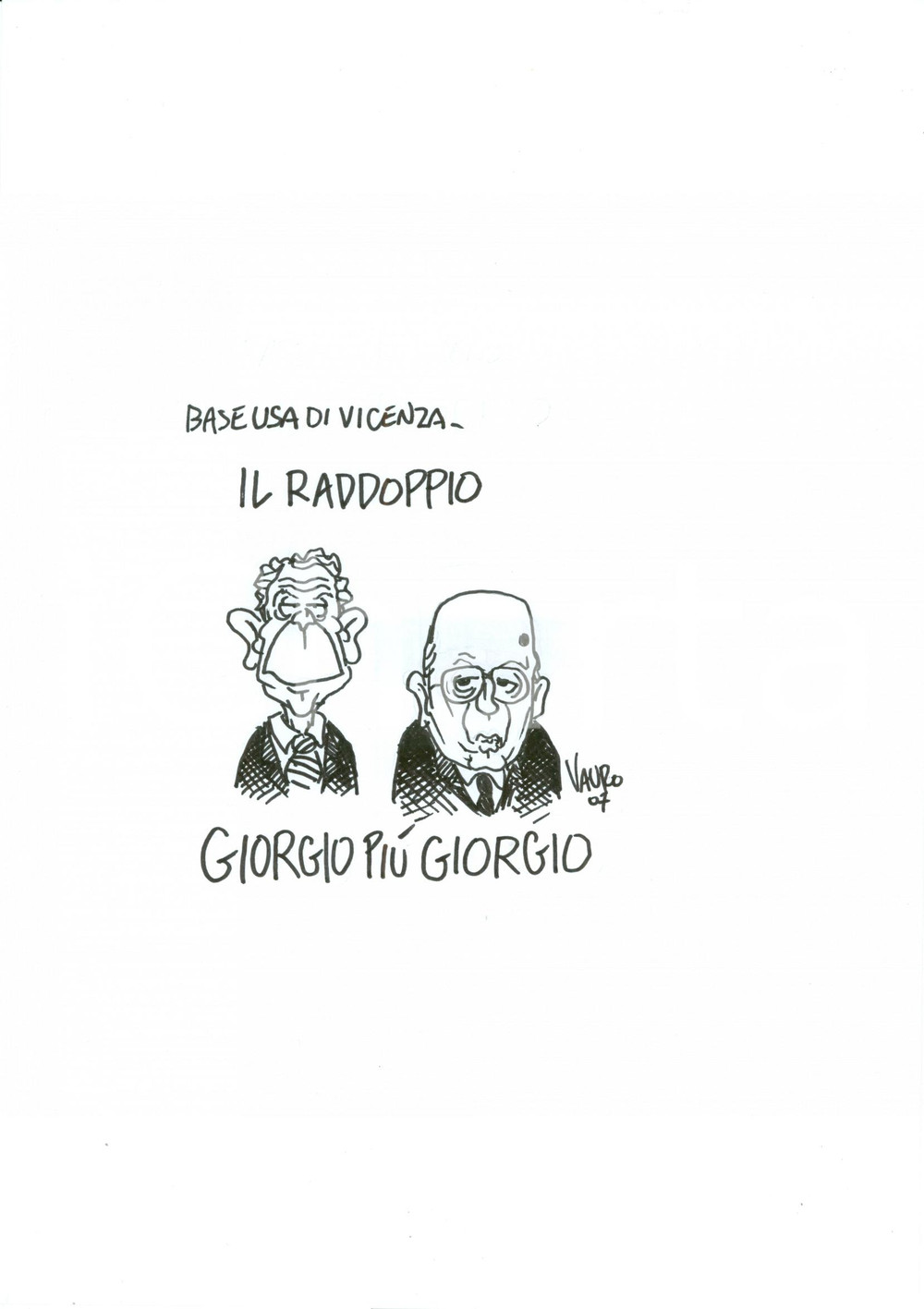 Stampa, bozzetto originale 2007 DISEGNO originale VAURO Senesi Raddoppio Base USA VICENZA Napolitano Bush 1